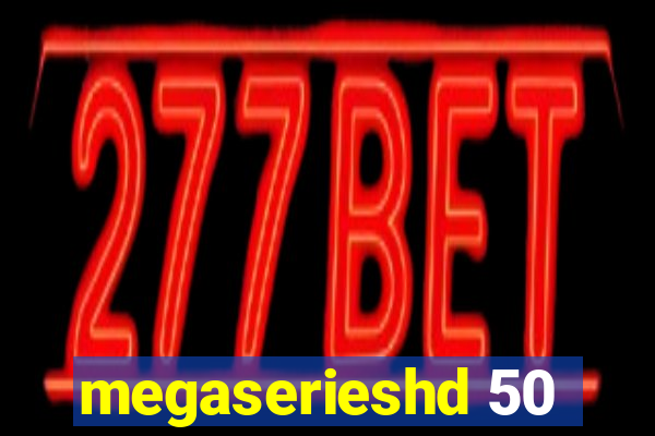 megaserieshd 50